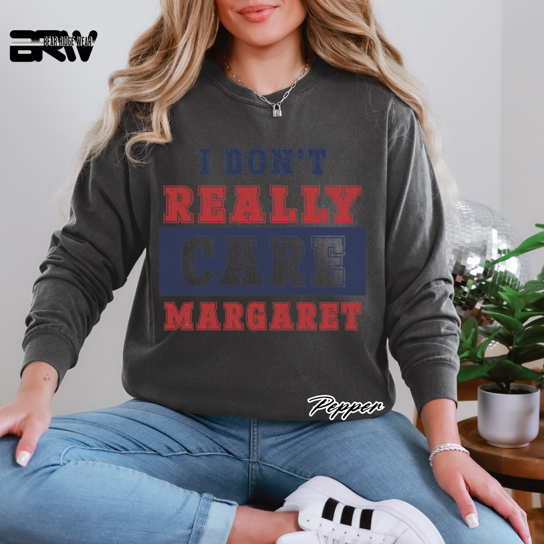"I Don’t Really Care, Margaret" Crewneck Sweatshirt
