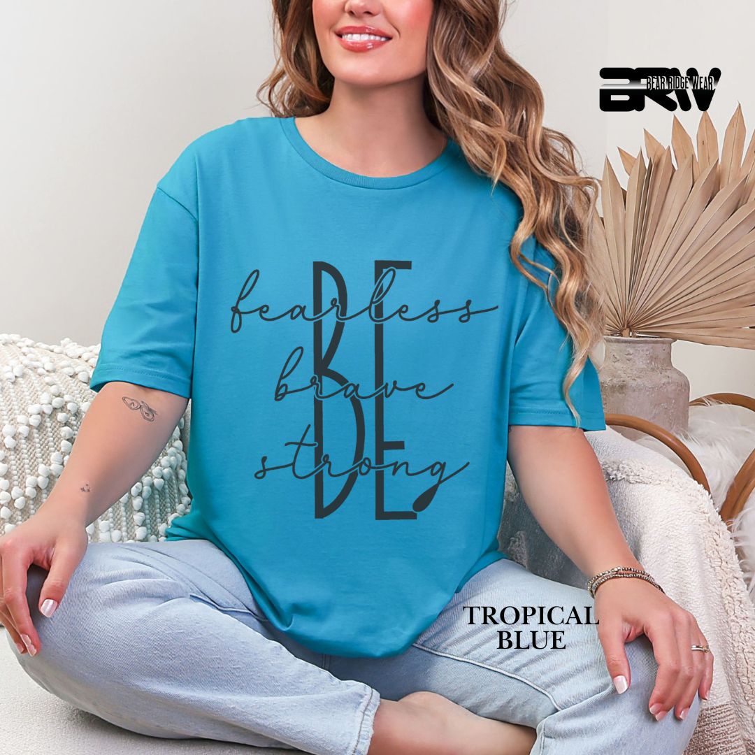'Be Fearless, Brave and Strong' Everyday Tee
