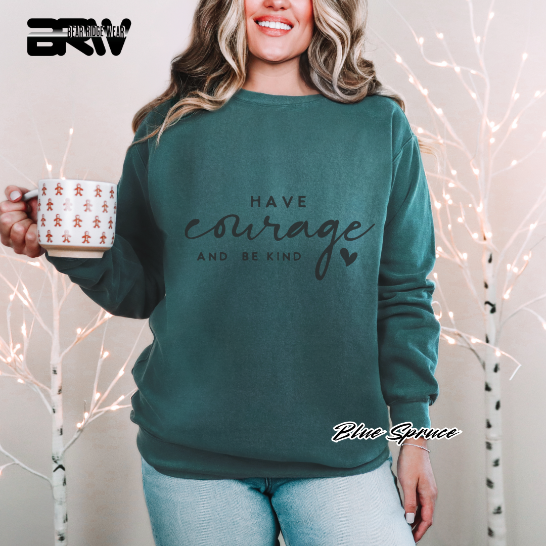 'Have courage and be kind' Crewneck Sweatshirt
