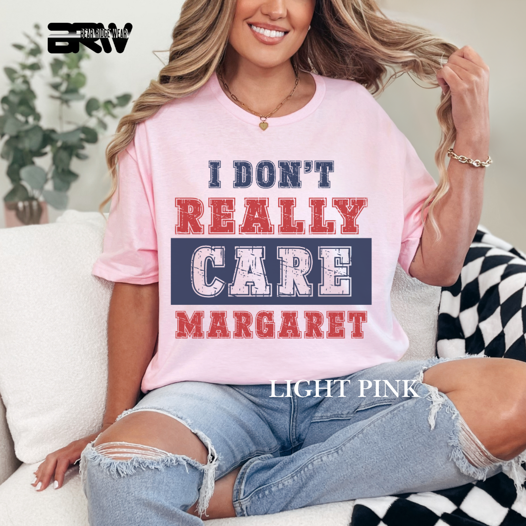 ' I Don't Really Care Margaret' Tee