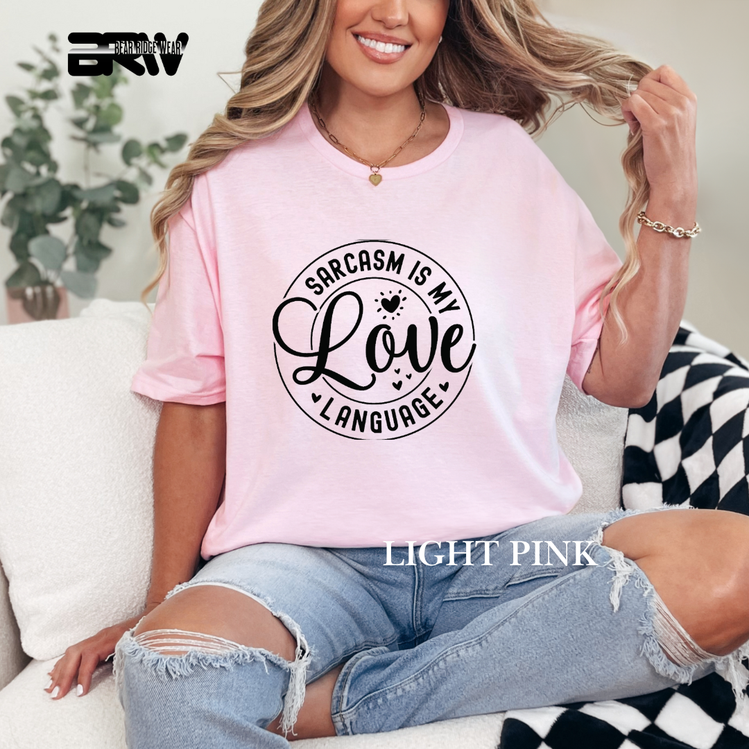 'Sarcasm is My Love Language' Tee