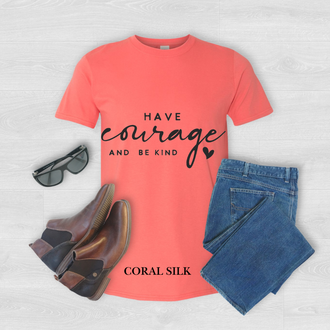 "Have Courage and Be Kind" Tee