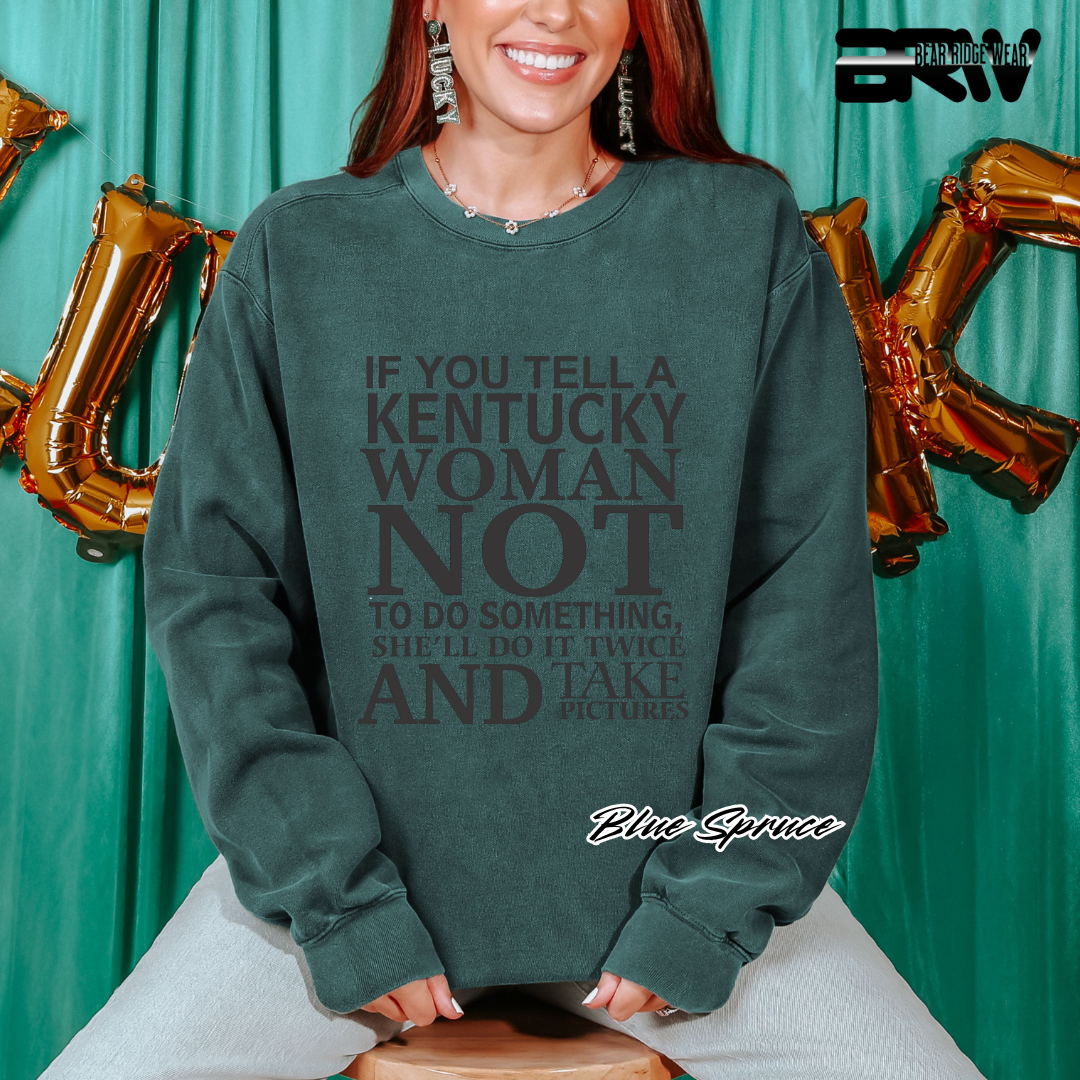 'If You Tell A Kentucky Woman' Crewneck Sweatshirt