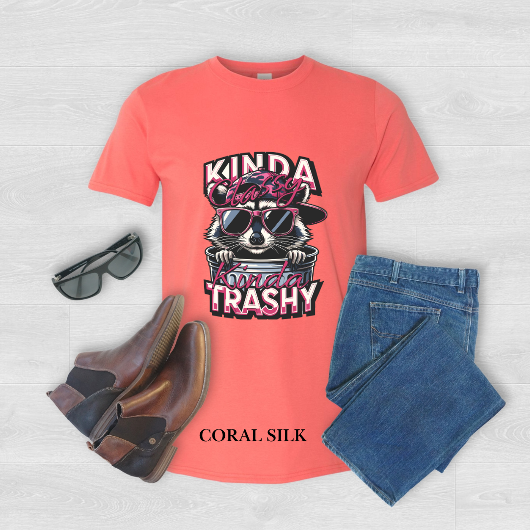 "Kinda Classy, Kinda Trashy" T Shirt