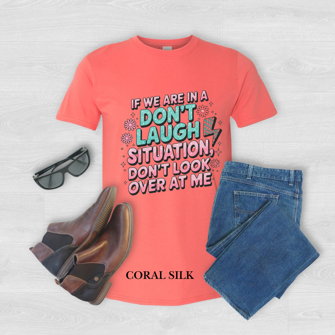 "Don't Laugh Situation" Tee