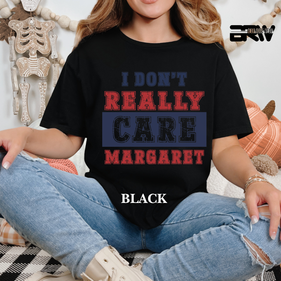' I Don't Really Care Margaret' Tee