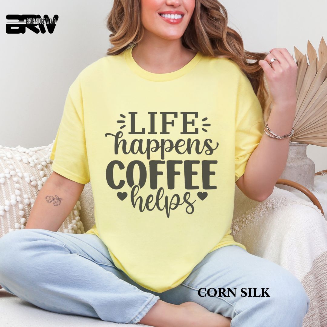 'Life Happens , Coffee Helps' Everyday Tee