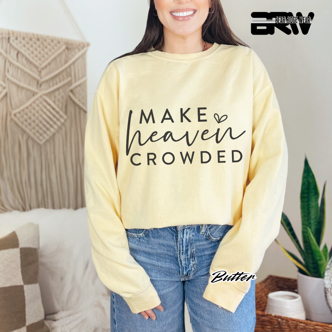 'Make Heaven Crowded' Faith Crewneck Sweatshirt