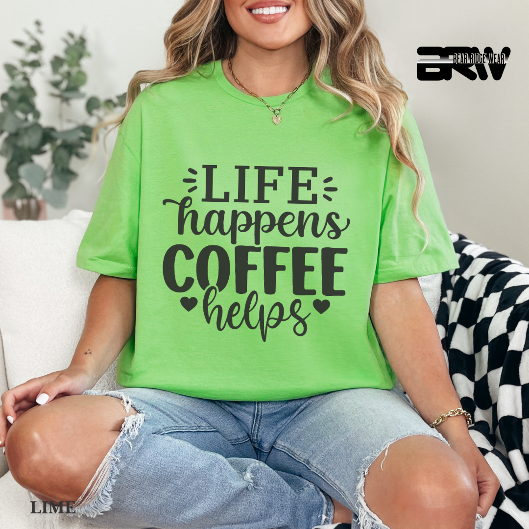 'Life Happens Coffee Helps' Everyday Tee