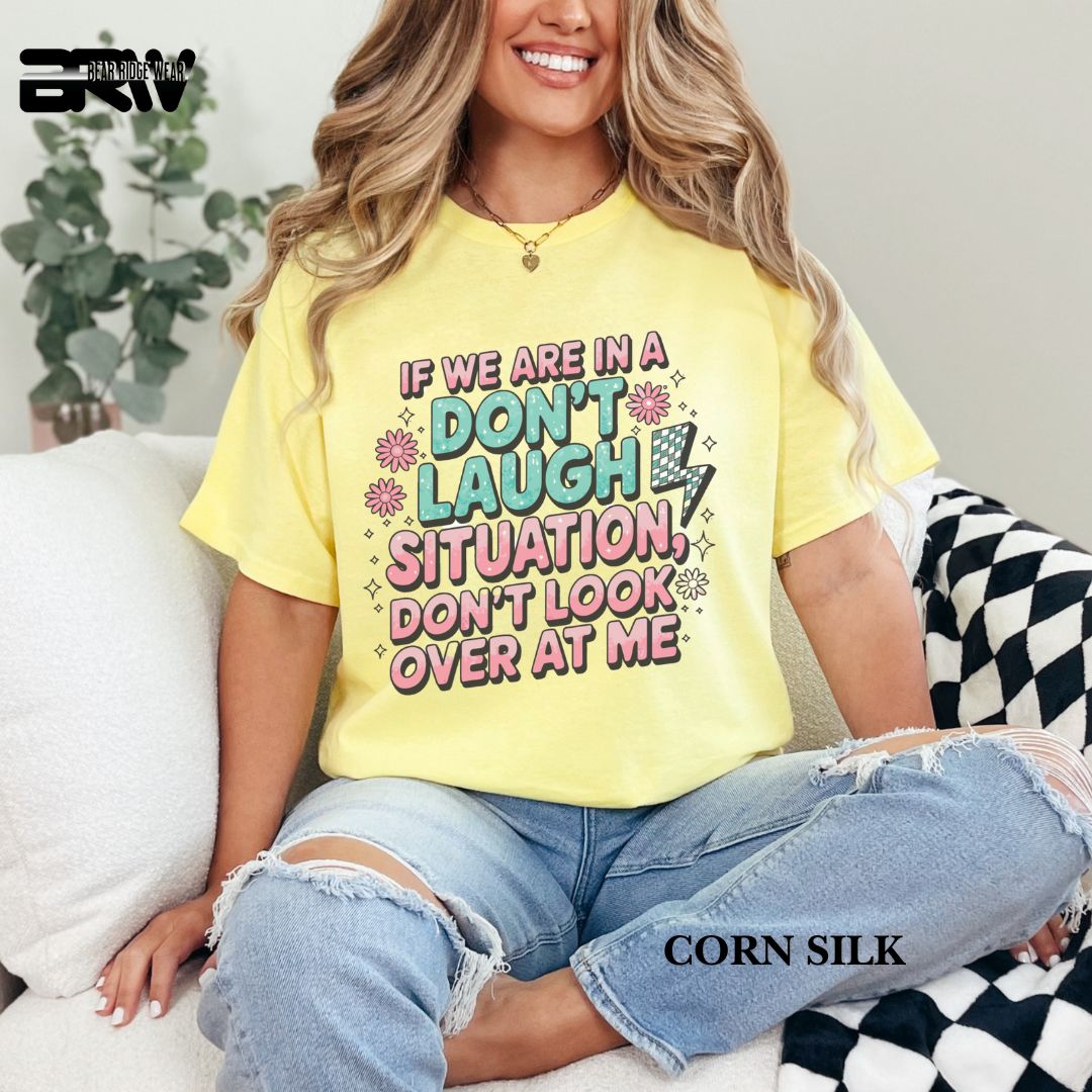 'Don't Laugh Situation' Everyday Tee