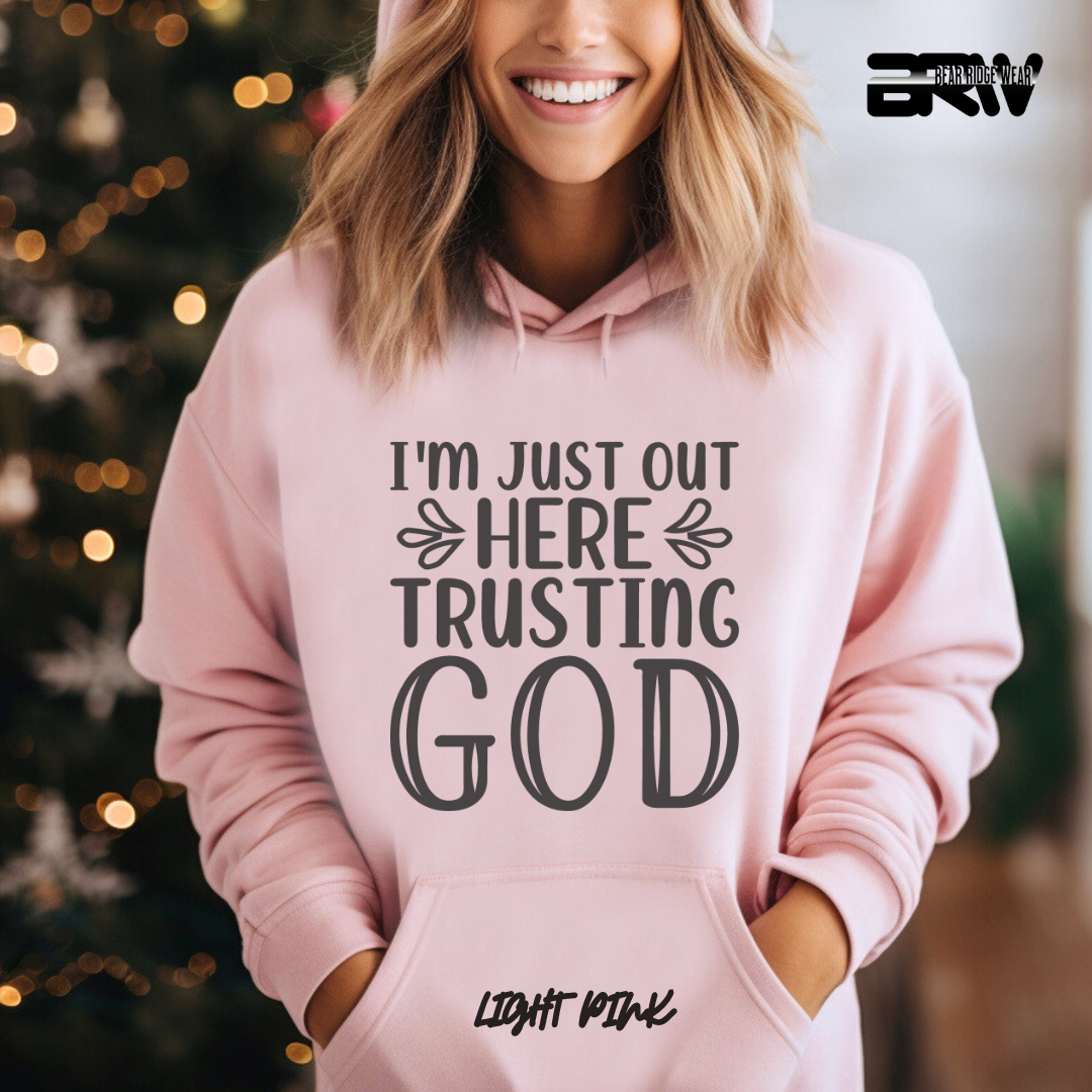 'I'm Just Here, Trusting God' Faith Hoodie