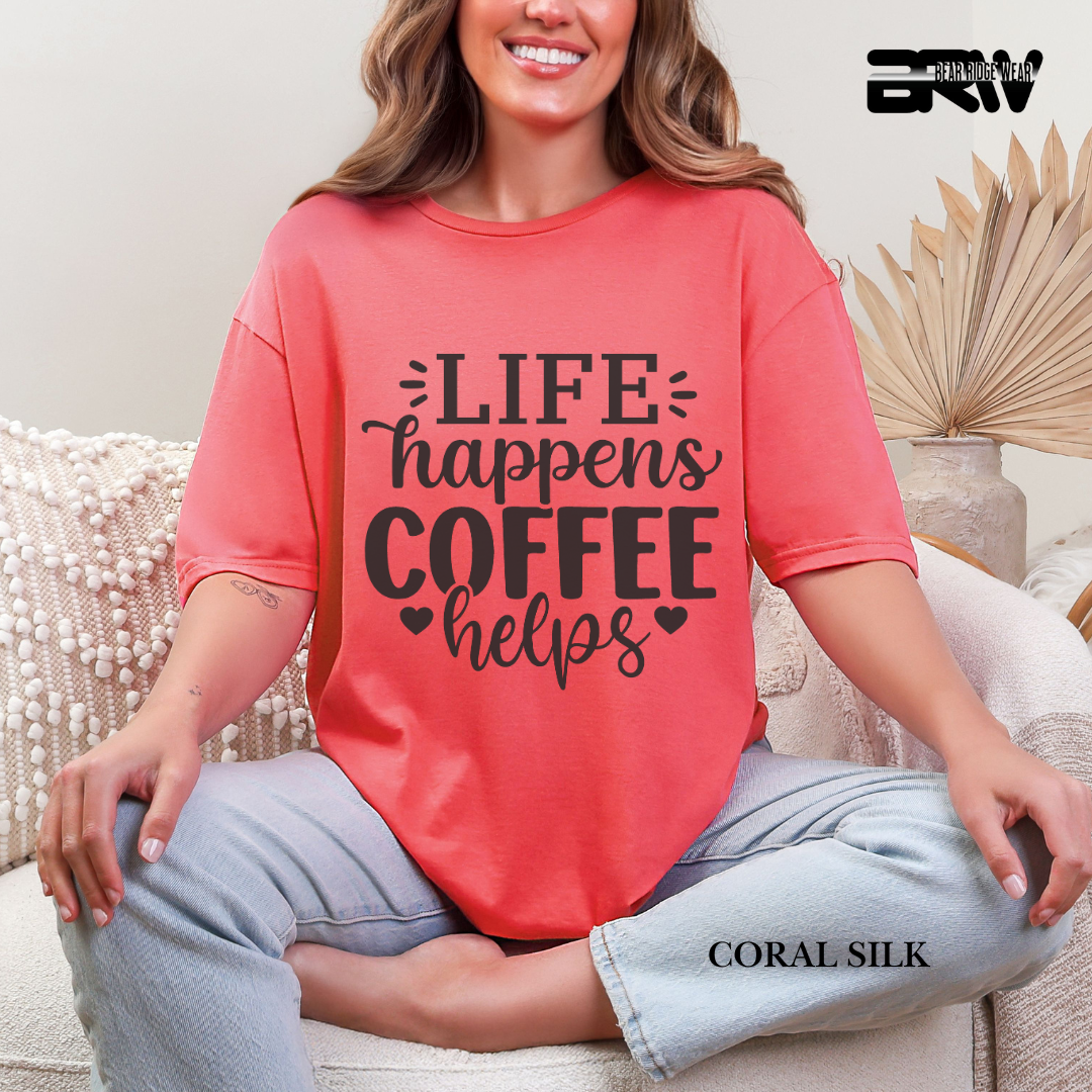 'Life Happens Coffee Helps' Everyday Tee