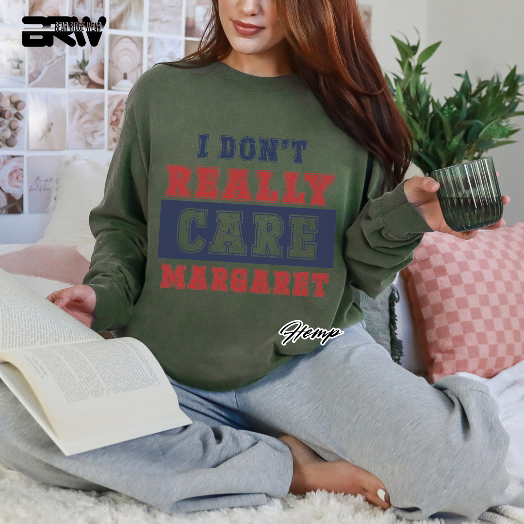 "I Don’t Really Care, Margaret" Long Sleeve Tee