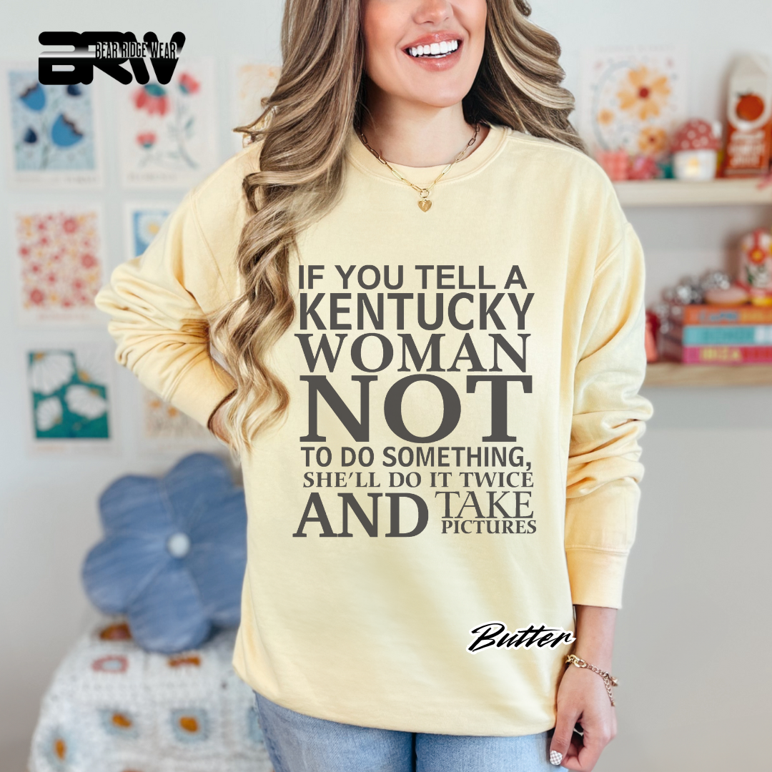 'If You Tell A Kentucky Woman' Crewneck Sweatshirt
