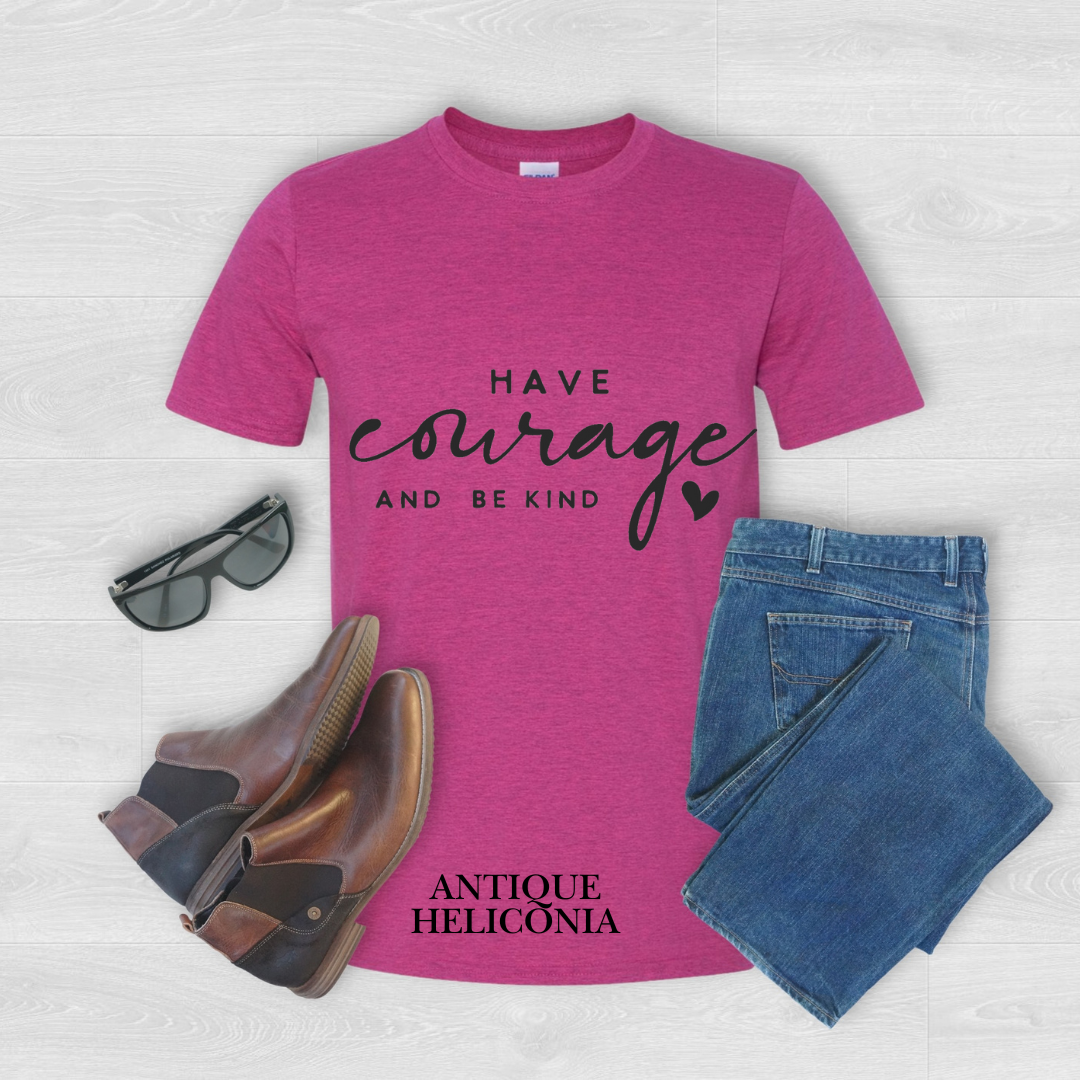 "Have Courage and Be Kind" Tee