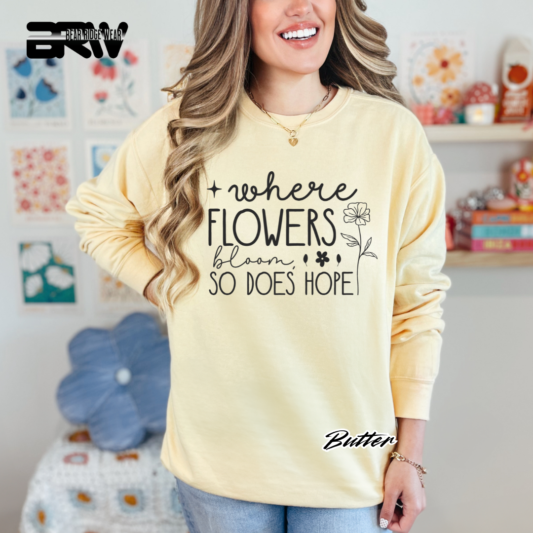 'Where Flowers Bloom, So does hope' Crewneck Sweatshirt