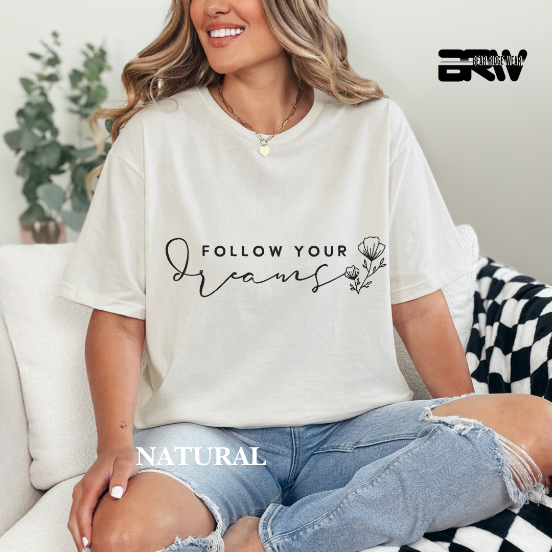 "Follow Your Dreams" Tee