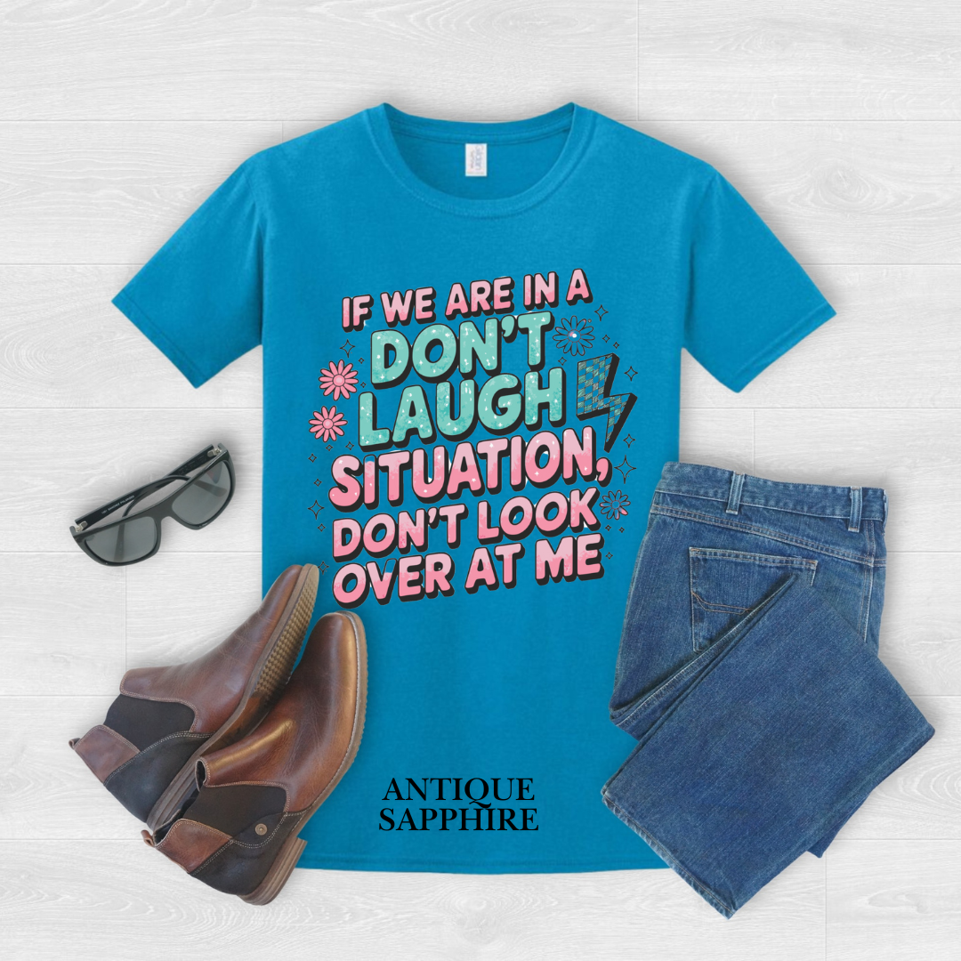 "Don't Laugh Situation" Tee