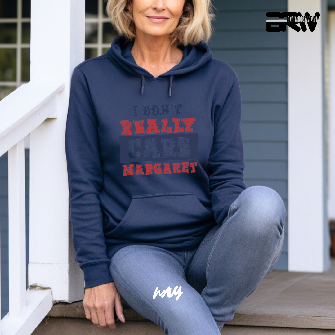 "I Don’t Really Care, Margaret" Hoodie