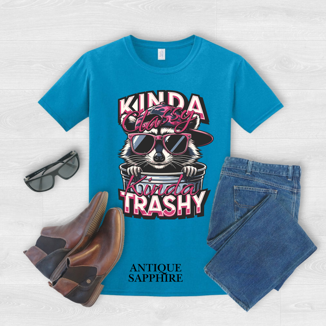 "Kinda Classy, Kinda Trashy" T Shirt