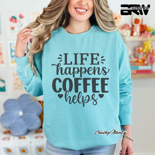 'Life Happens, Coffee Helps' Crewneck Sweatshirt