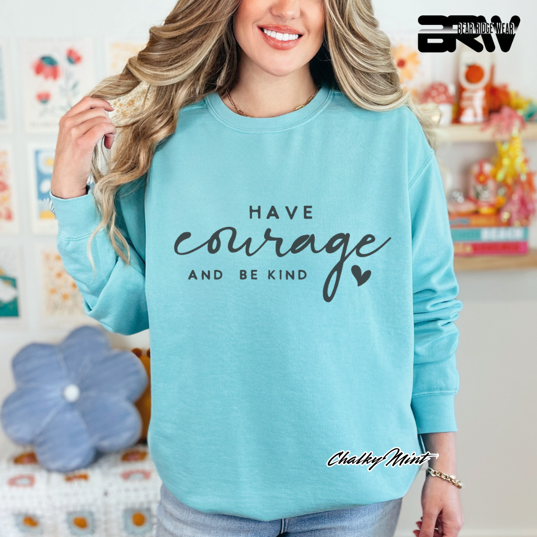 'Have courage and be kind' Crewneck Sweatshirt