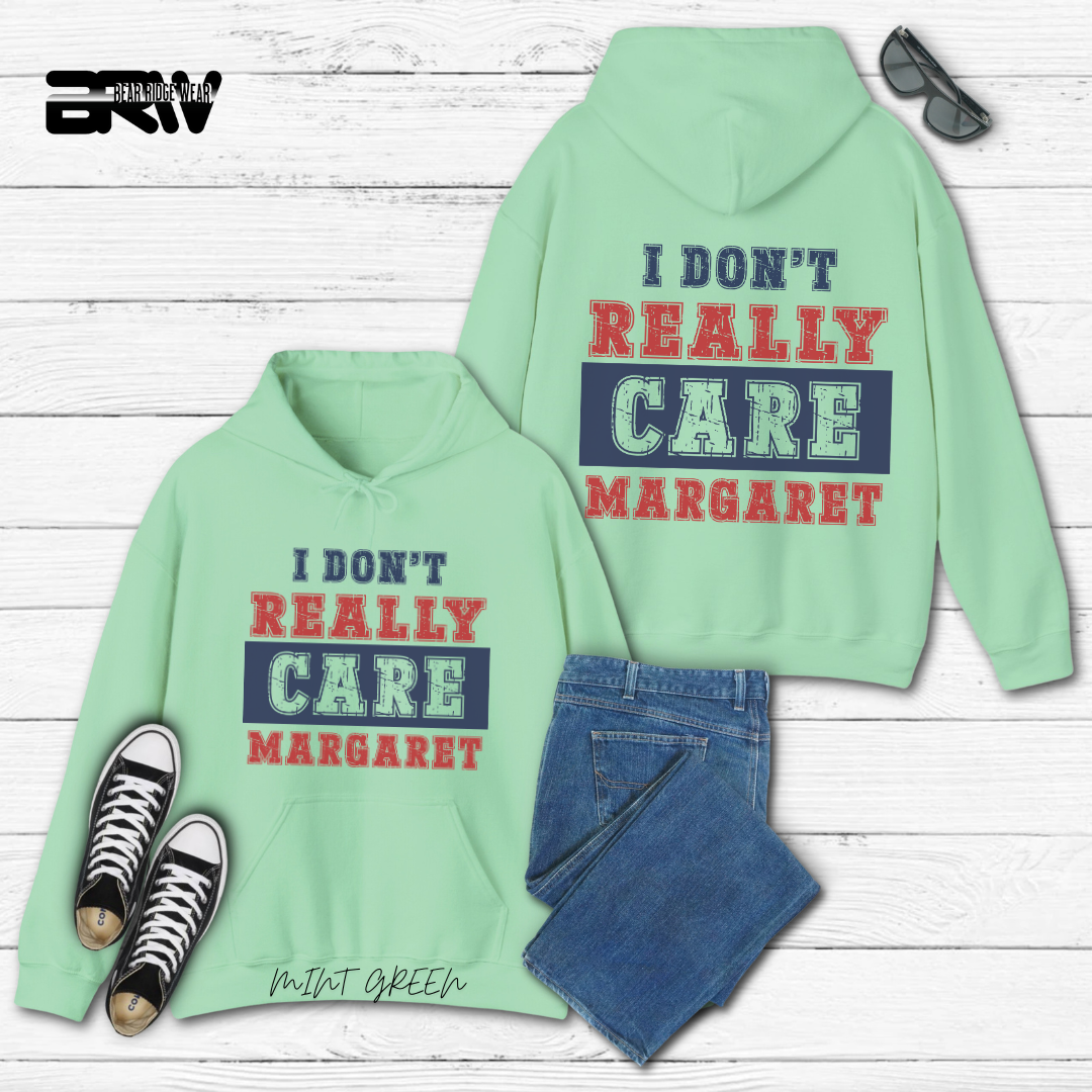 "I Don’t Really Care, Margaret" Hoodie
