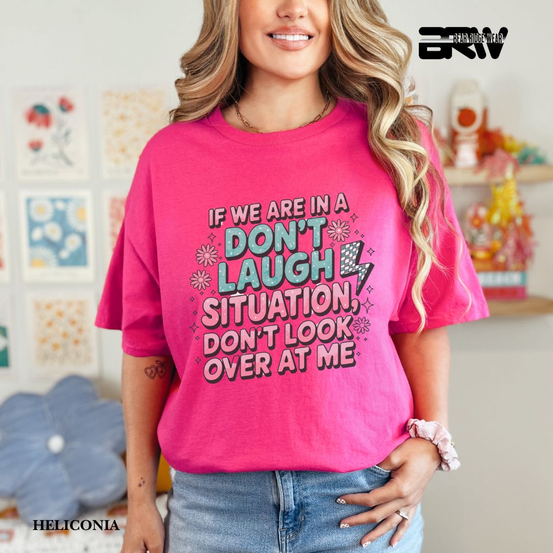 'Don't Laugh Situation' Everyday Tee