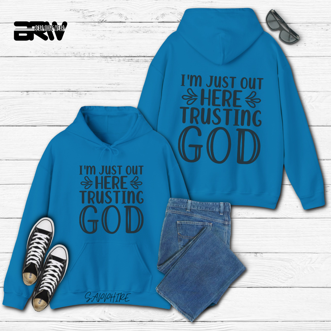 'I'm Just Here, Trusting God' Faith Hoodie