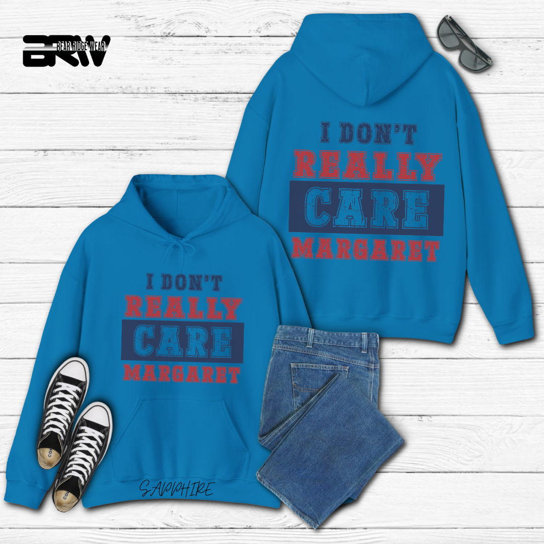 "I Don’t Really Care, Margaret" Hoodie