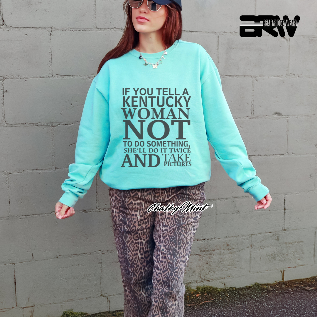 'If You Tell A Kentucky Woman' Crewneck Sweatshirt