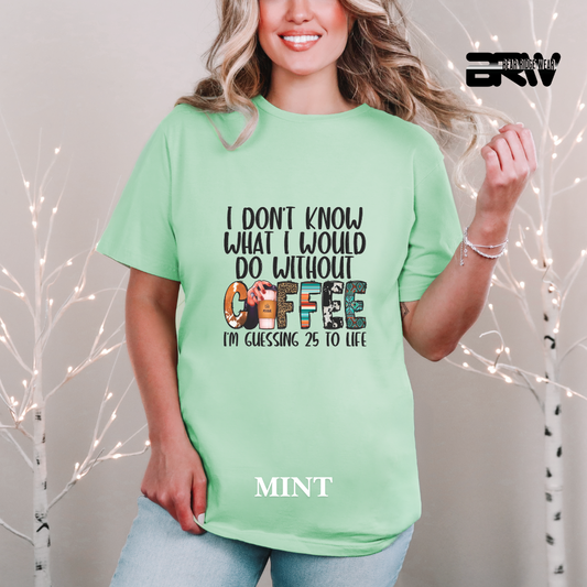"With Out A Coffee" Tee