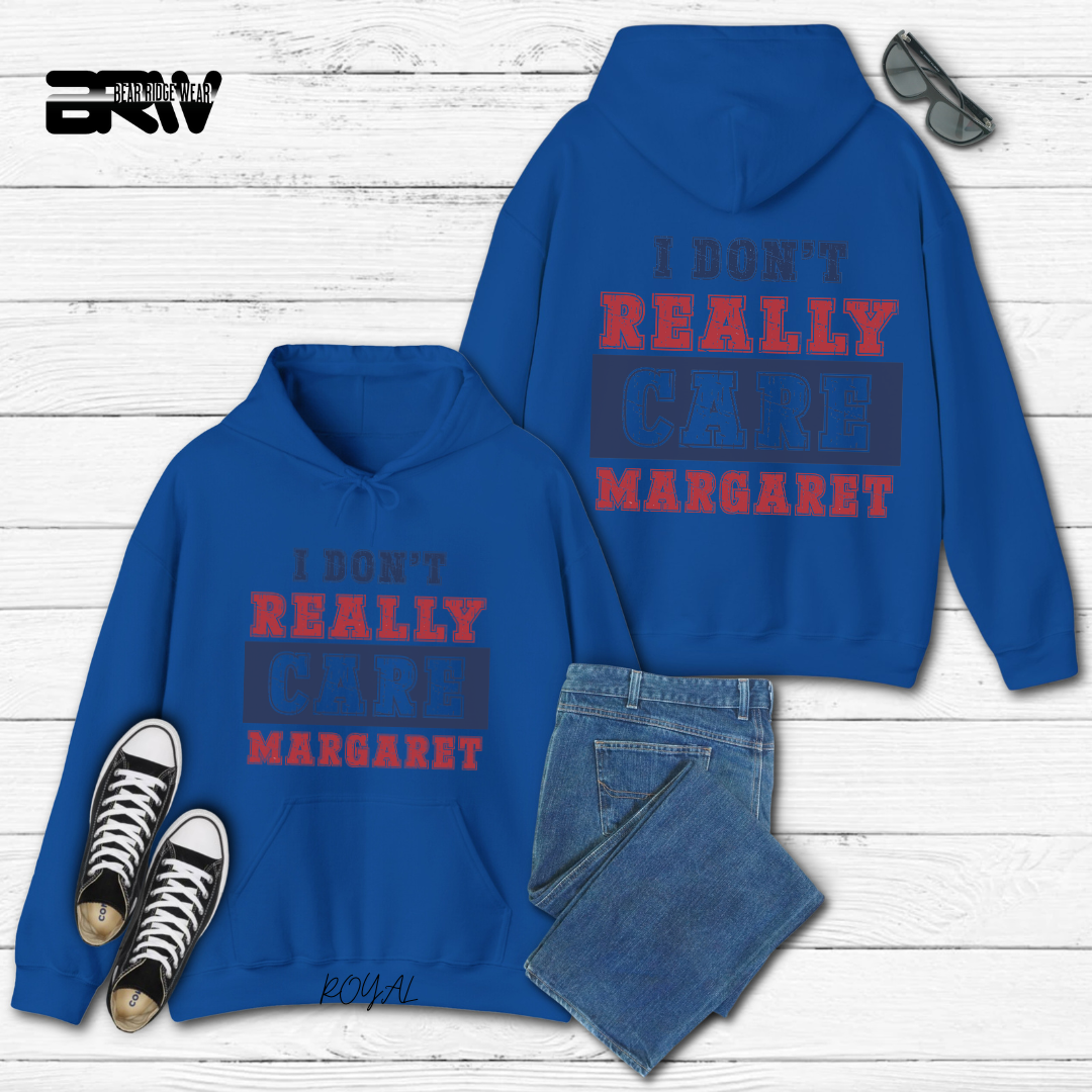 "I Don’t Really Care, Margaret" Hoodie