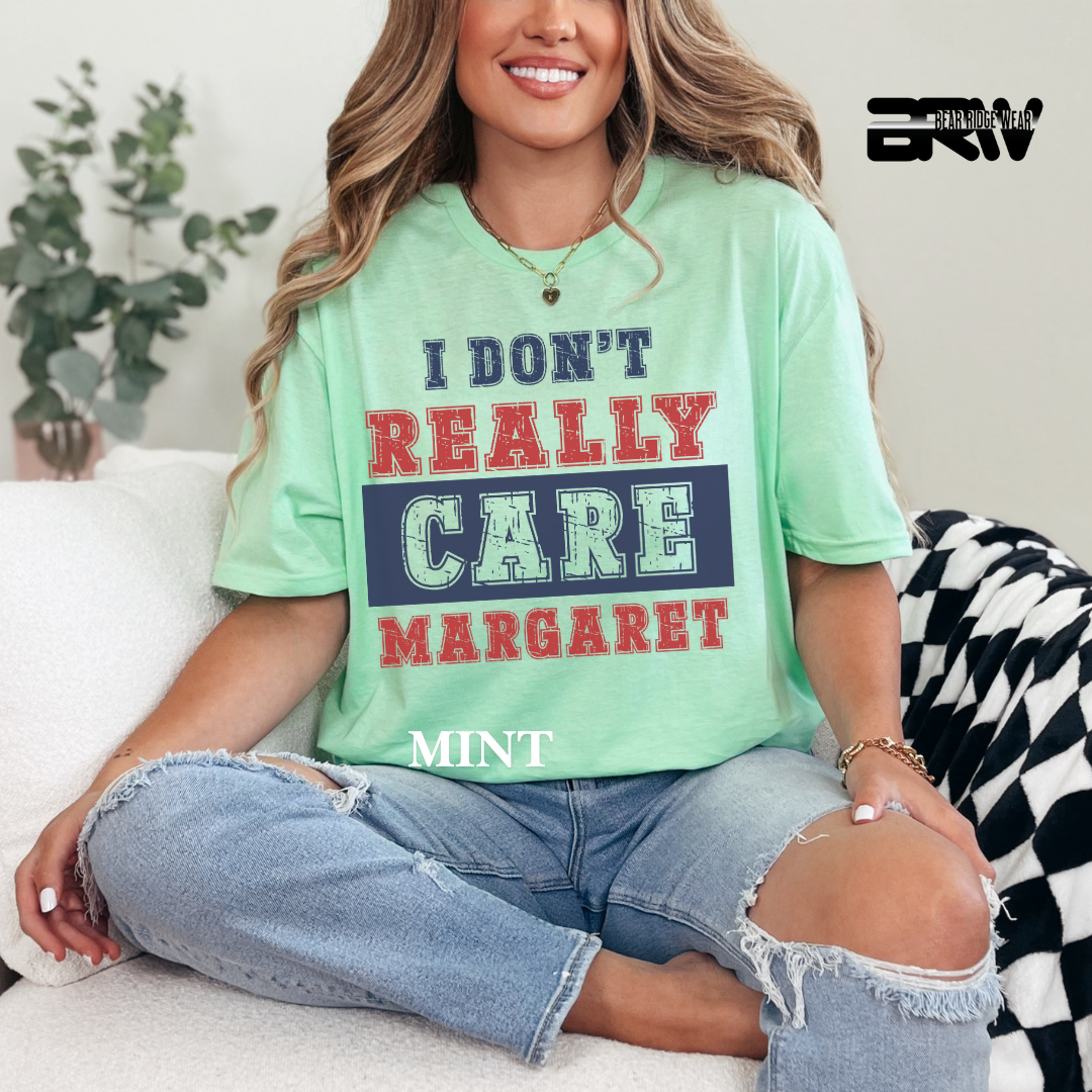 ' I Don't Really Care Margaret' Tee