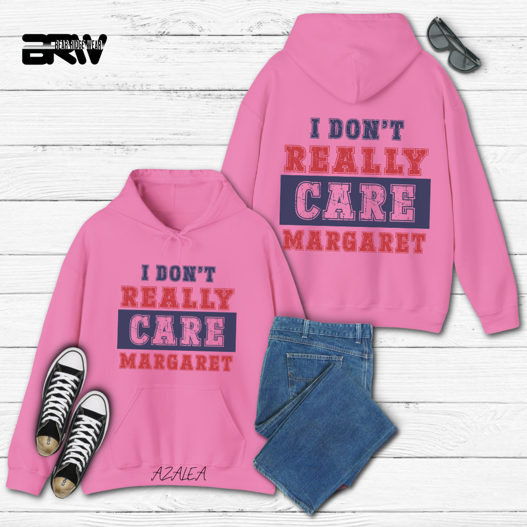 "I Don’t Really Care, Margaret" Hoodie