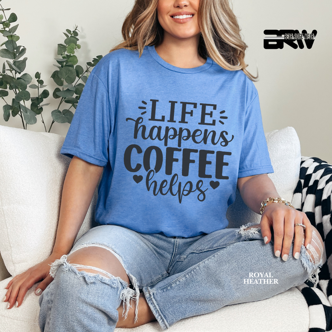 'Life Happens Coffee Helps' Everyday Tee