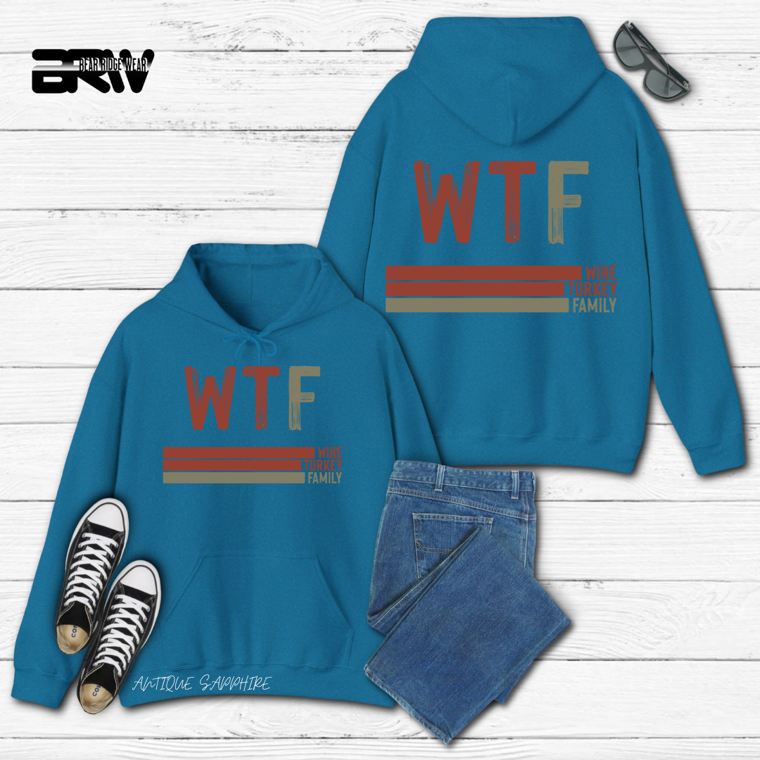 'WTF wine turkey family'  Fall Hoodie