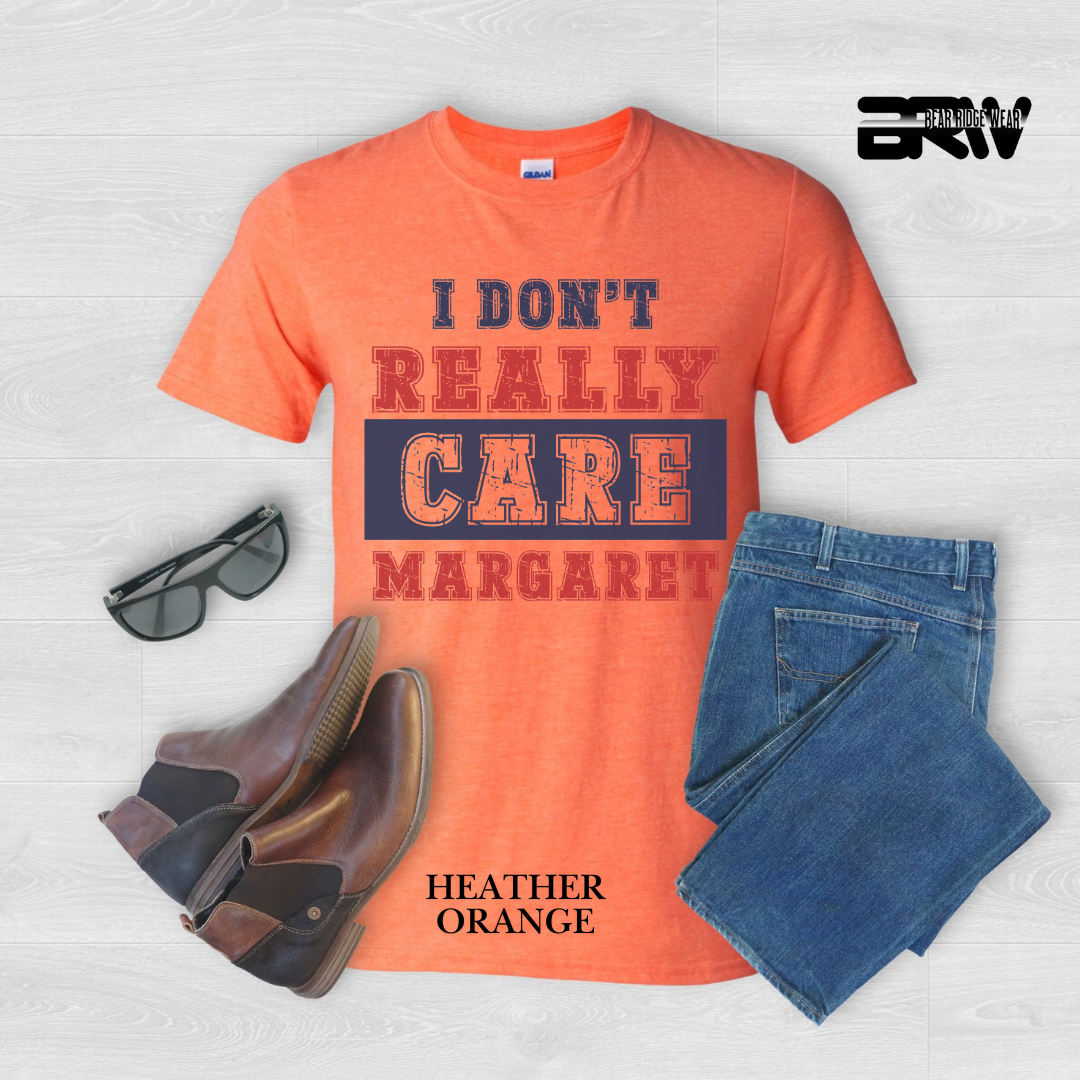 ' I Don't Really Care Margaret' Tee
