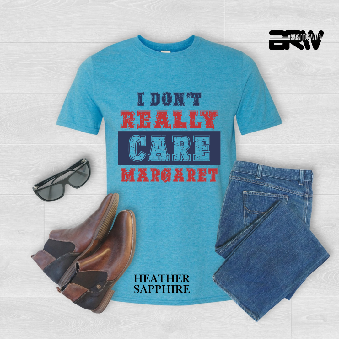 ' I Don't Really Care Margaret' Tee