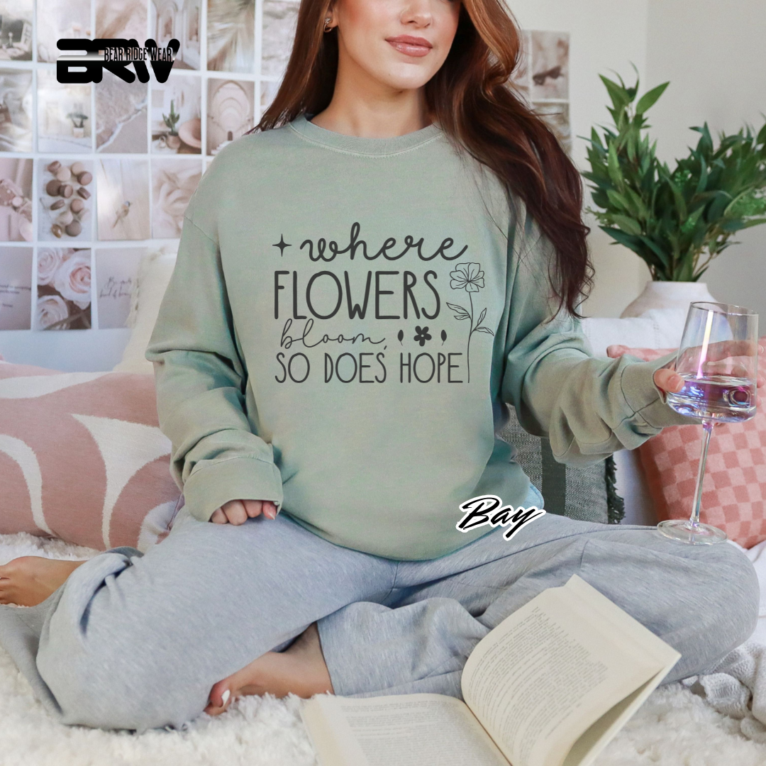 "Where Flowers Bloom, So Does Hope" Long Sleeve Tee