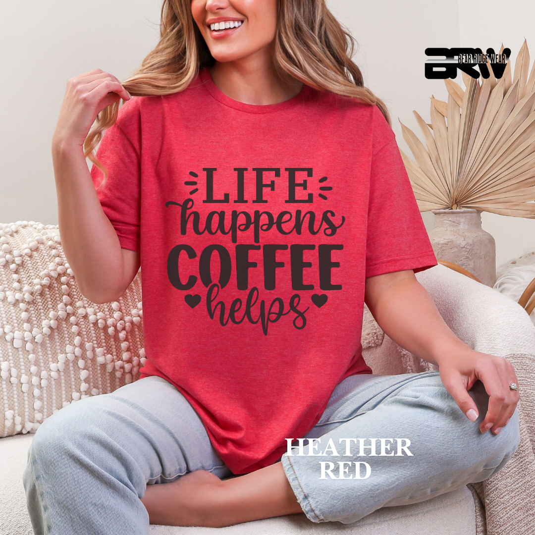 'Life Happens Coffee Helps' Everyday Tee