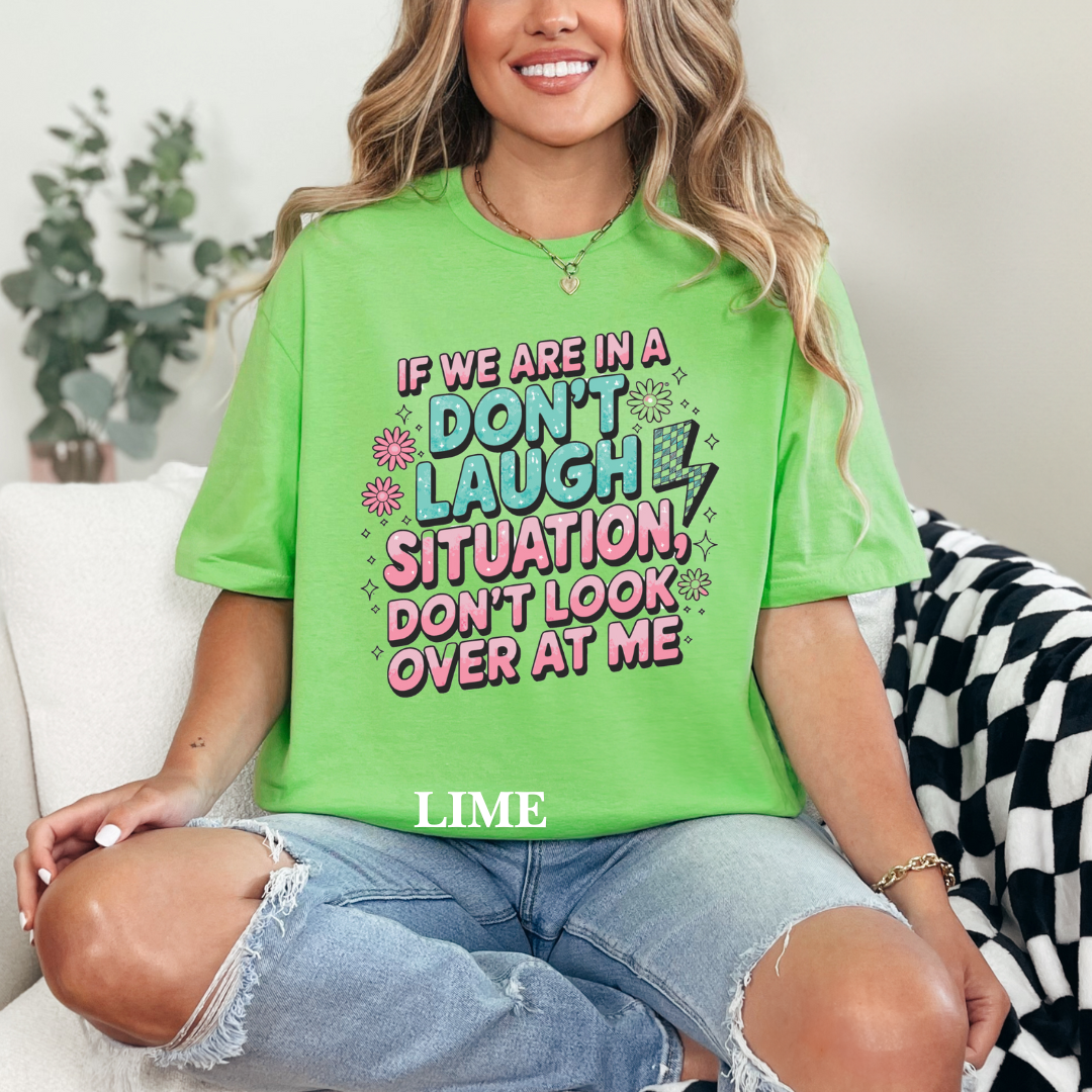 "Don't Laugh Situation" Tee
