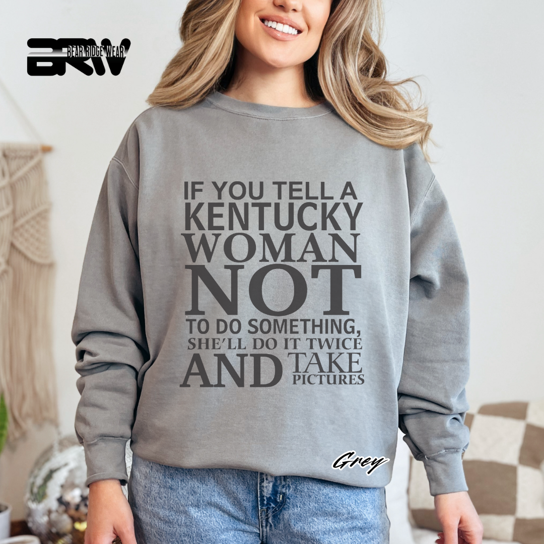 'If You Tell A Kentucky Woman' Crewneck Sweatshirt