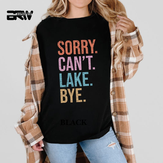 'Sorry Can't Lake Bye '  Summer Tee