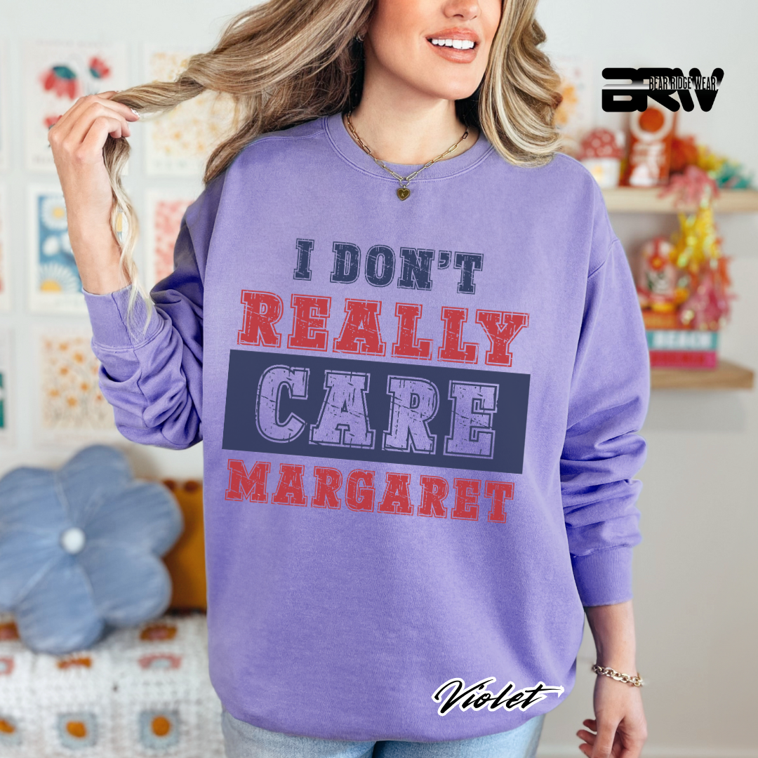 "I Don’t Really Care, Margaret" Long Sleeve Tee