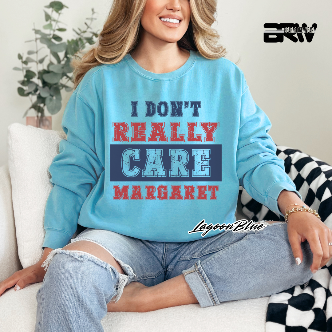 "I Don’t Really Care, Margaret" Long Sleeve Tee