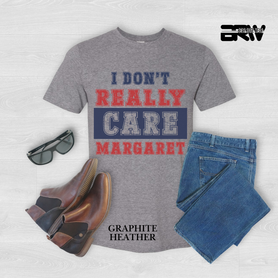 ' I Don't Really Care Margaret' Tee