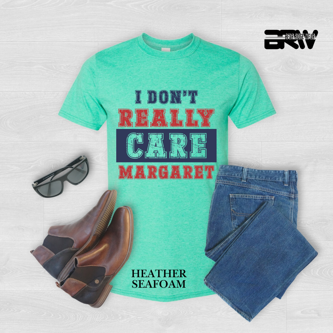 ' I Don't Really Care Margaret' Tee