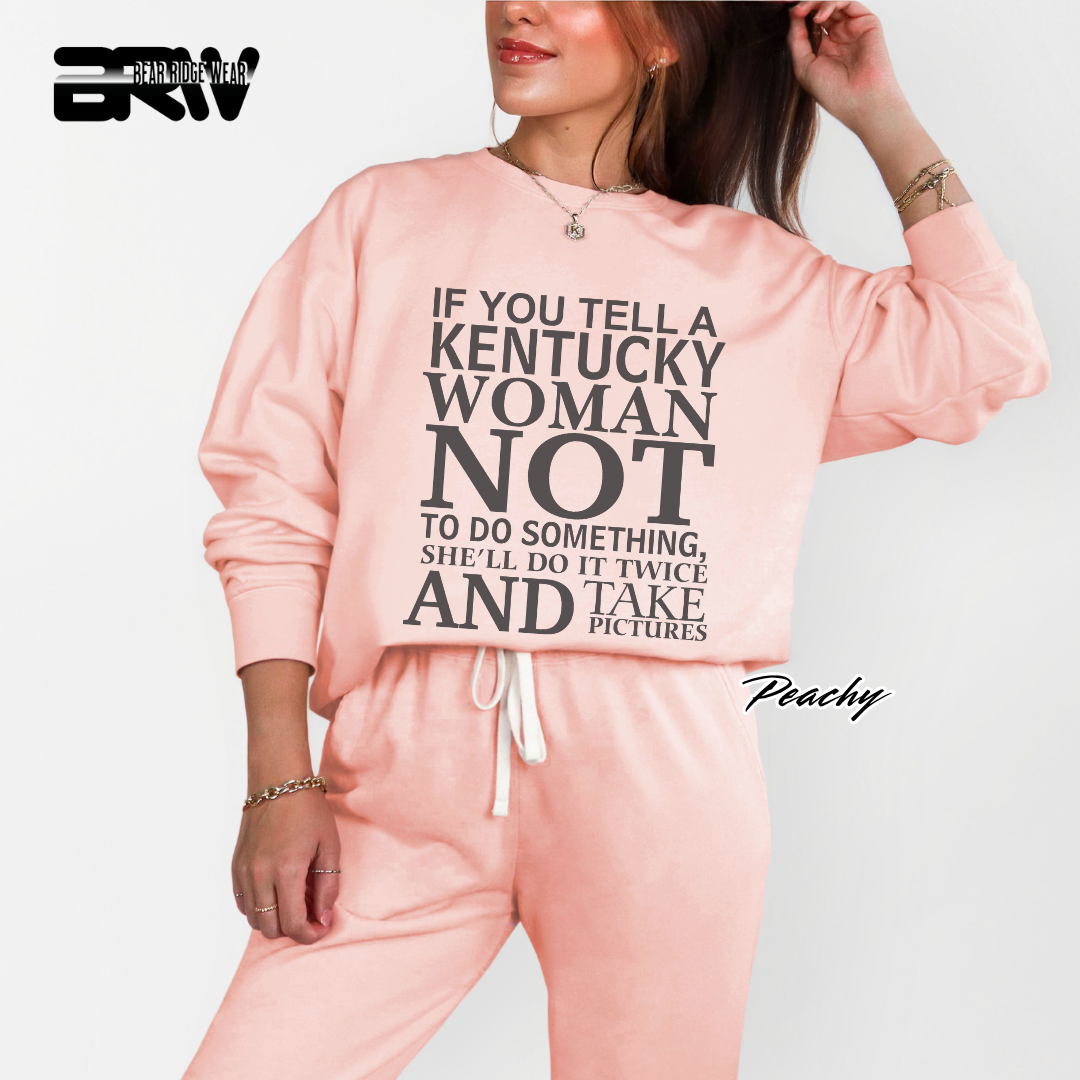 'If You Tell A Kentucky Woman' Crewneck Sweatshirt