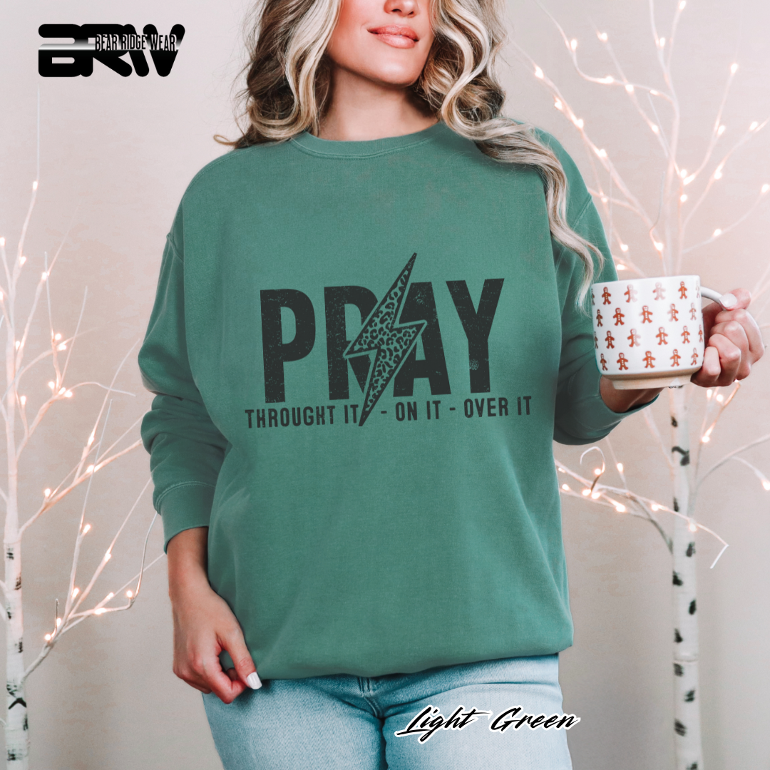 'Pray Through It, On It, Over It' Faith Crewneck Sweatshirt